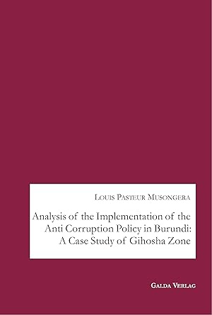 Bild des Verkufers fr Analysis of the Implementation of the Anti Corruption Policy in Burundi: A Case Study of Gihosha Zone zum Verkauf von moluna