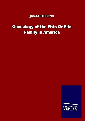 Seller image for Genealogy of the Fitts Or Fitz Family in America for sale by moluna