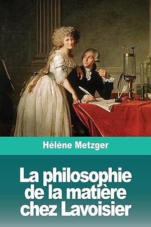 Bild des Verkufers fr La philosophie de la matire chez Lavoisier zum Verkauf von moluna