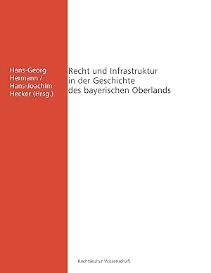 Bild des Verkufers fr Recht und Infrastruktur in der Geschichte des bayerischen Oberlands zum Verkauf von moluna