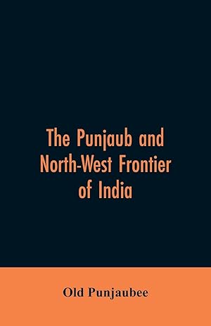 Imagen del vendedor de The Punjaub and North-West frontier of India a la venta por moluna