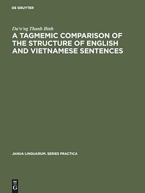 Imagen del vendedor de A tagmemic comparison of the structure of English and Vietnamese sentences a la venta por moluna