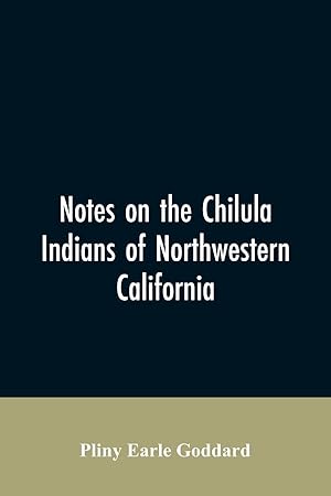 Imagen del vendedor de Notes on the Chilula Indians of northwestern California a la venta por moluna