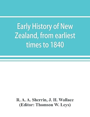 Seller image for Early history of New Zealand, from earliest times to 1840 for sale by moluna