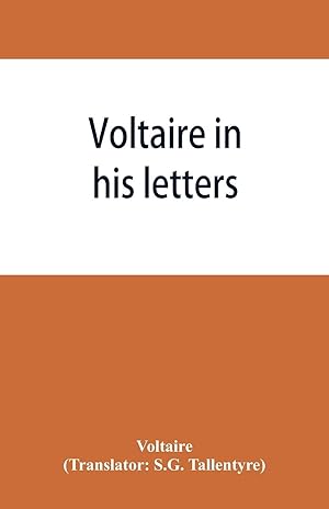 Bild des Verkufers fr Voltaire in his letters being a selection from his correspondence zum Verkauf von moluna