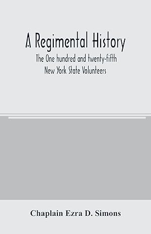 Seller image for A regimental history. The One hundred and twenty-fifth New York State Volunteers for sale by moluna