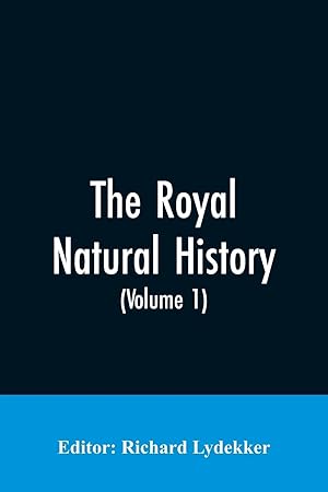 Seller image for The Royal Natural History (Volume 1) for sale by moluna