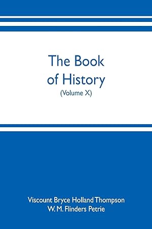 Image du vendeur pour The book of history. A history of all nations from the earliest times to the present, with over 8,000 illustrations (Volume X) mis en vente par moluna