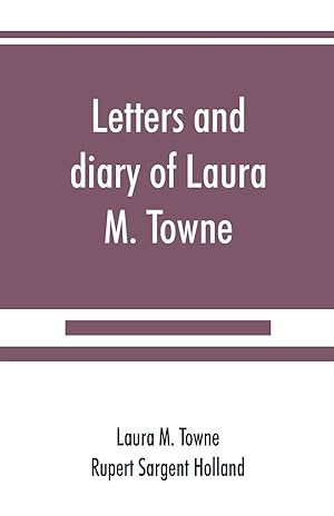 Image du vendeur pour Letters and diary of Laura M. Towne mis en vente par moluna
