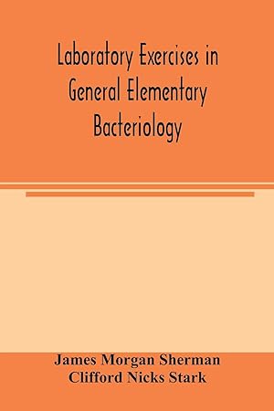 Seller image for Laboratory exercises in general elementary bacteriology for sale by moluna