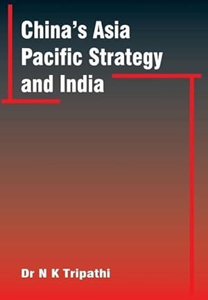 Image du vendeur pour China S Asia-Pacific Strategy and India mis en vente par moluna