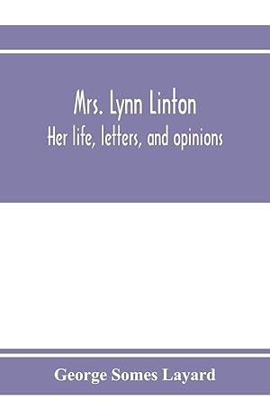 Bild des Verkufers fr Mrs. Lynn Linton her life, letters, and opinions zum Verkauf von moluna