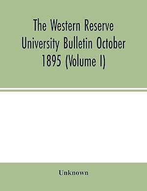 Bild des Verkufers fr The Western Reserve University Bulletin October 1895 (Volume I) zum Verkauf von moluna
