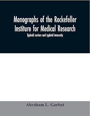 Immagine del venditore per Monographs of the Rockefeller Institure for Medical Research Typhoid carriers and typhoid immunity venduto da moluna