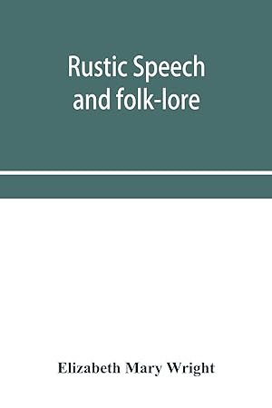 Imagen del vendedor de Rustic speech and folk-lore a la venta por moluna
