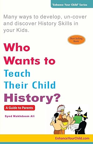 Seller image for Who Wants to Teach Their Child History? for sale by moluna