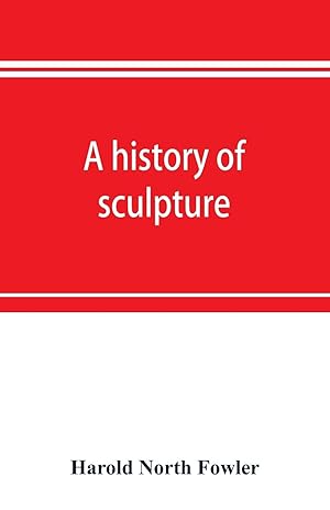 Bild des Verkufers fr A history of sculpture zum Verkauf von moluna