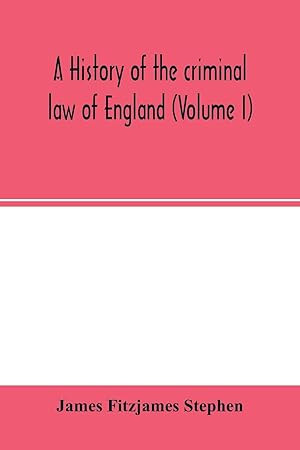 Bild des Verkufers fr A history of the criminal law of England (Volume I) zum Verkauf von moluna