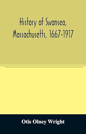 Seller image for History of Swansea, Massachusetts, 1667-1917 for sale by moluna