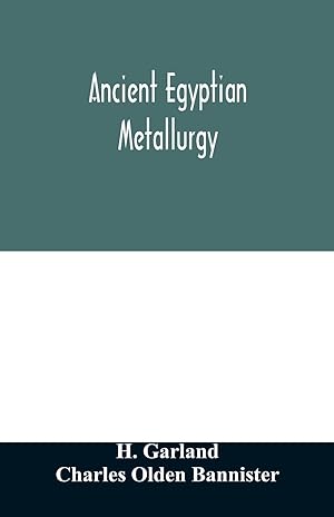 Image du vendeur pour Ancient Egyptian metallurgy mis en vente par moluna