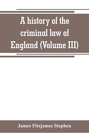 Bild des Verkufers fr A history of the criminal law of England (Volume III) zum Verkauf von moluna