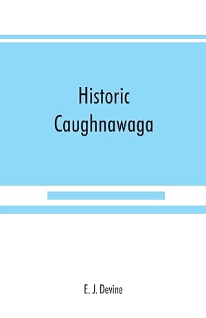Seller image for Historic Caughnawaga for sale by moluna