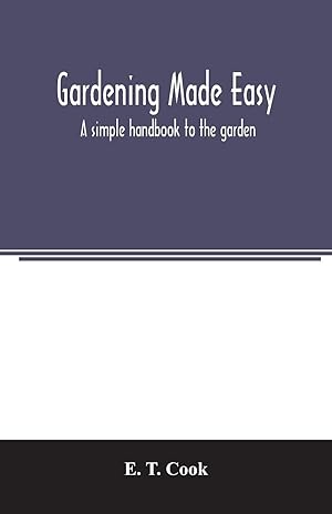 Seller image for Gardening made easy a simple handbook to the garden for sale by moluna