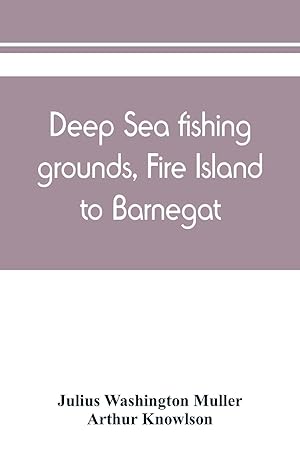 Seller image for Deep sea fishing grounds, Fire Island to Barnegat for sale by moluna