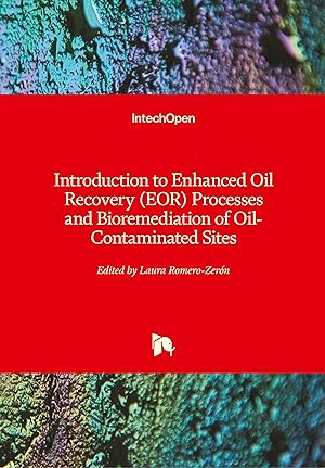 Image du vendeur pour Introduction to Enhanced Oil Recovery (EOR) Processes and Bioremediation of Oil-Contaminated Sites mis en vente par moluna