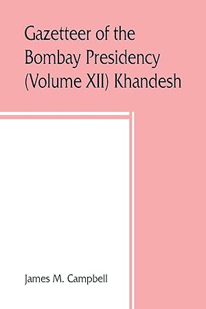 Seller image for Gazetteer of the Bombay Presidency (Volume XII) Khandesh for sale by moluna