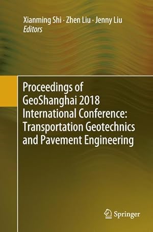 Immagine del venditore per Proceedings of GeoShanghai 2018 International Conference: Transportation Geotechnics and Pavement Engineering venduto da moluna