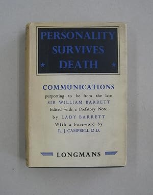 Personality Survives Death Communications Purporting to be from the late Sir William Barrett