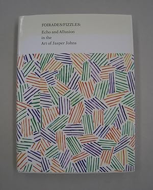 Imagen del vendedor de Foirades/Fizzles: Echo and Allusion in the Art of Jasper Johns a la venta por Midway Book Store (ABAA)