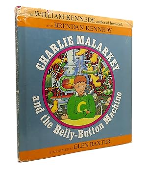 Imagen del vendedor de CHARLIE MALARKEY AND THE BELLY-BUTTON MACHINE a la venta por Rare Book Cellar