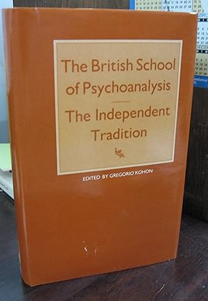 The British School of Psychoanalysis: The Independent Tradition