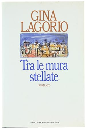 TRA LE MURA STELLATE. Romanzo.: