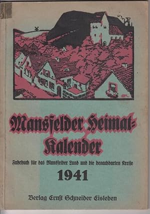 Imagen del vendedor de Mansfelder Heimat-Kalender. 20. Jahrgang 1941. Jahrbuch fr das Mansfelder Land und die benachbarten Kreise. a la venta por Antiquariat Carl Wegner