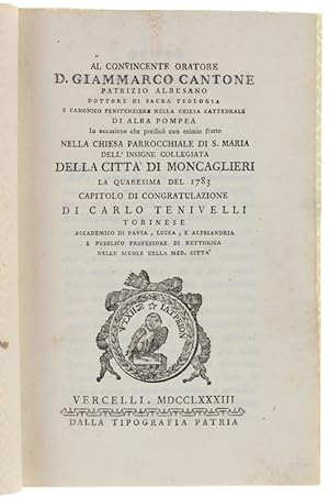 Imagen del vendedor de CAPITOLO DI CONGRATULAZIONE AL CONVINCENTE ORATORE D. GIANMARCO CANTONE, patrizio albesano In occasione che predic con esimio frutto nella chiesa parrocchiale di Santa Maria della citt di Moncalieri, la quaresimo del 1783.: a la venta por Bergoglio Libri d'Epoca