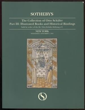 Sotheby's The collection of Otto Schafer. Part III. Illustrated Books and Historical bindings. Ne...