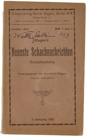 KAGAN'S NEUESTE SCHACHNACHRICHTEN Schachzeitung. Hrsg. von Bernhard Kagan. Januar - Juni 1923. He...