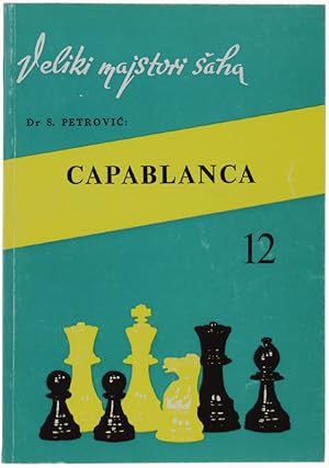 JOSE' RAOUL CAPABLANCA (1888-1942) - II: Preradeno Izdanje.: