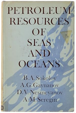 PETROLEOUM RESOURCES OF SEAS AND OCEANS. Translated from the Russian by H.C.Creighton.: