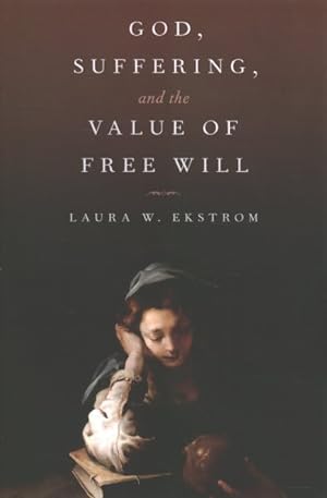 Seller image for God, Suffering, and the Value of Free Will for sale by GreatBookPrices