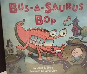 Seller image for Bus-A-Saurus Bop ** S I G N E D ** // FIRST EDITION // for sale by Margins13 Books