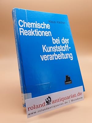 Seller image for Chemische Reaktionen bei der Kunststoffverarbeitung for sale by Roland Antiquariat UG haftungsbeschrnkt