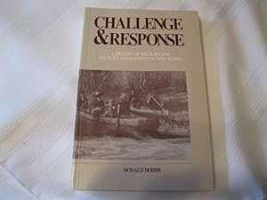 Seller image for Challenge and Response A History of Wildlife and Wildlife Management in Nova Scotia for sale by ABC:  Antiques, Books & Collectibles