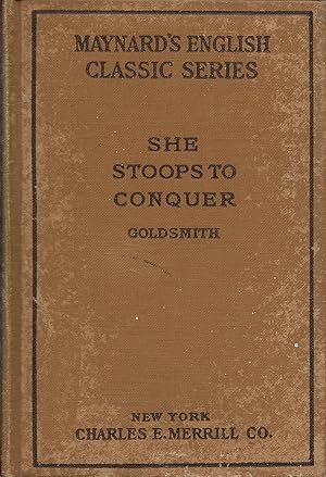 Seller image for Maynard's English Classic Series, Goldsmith's Plays. She Stoops to Conquer: Or, The Mistakes of a Night, A Comedy for sale by First Class Used Books