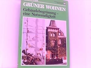 Bild des Verkufers fr Grner Wohnen. Gebudebegrnung eine Notwendigkeit zum Verkauf von Book Broker