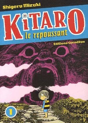 KITARO LE REPOUSSANT T.1
