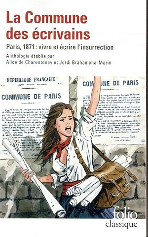 la commune des écrivains ; Paris, 1871 : vivre et écrire l'insurrection